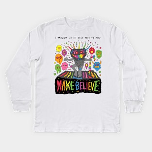 Make Believe Kids Long Sleeve T-Shirt